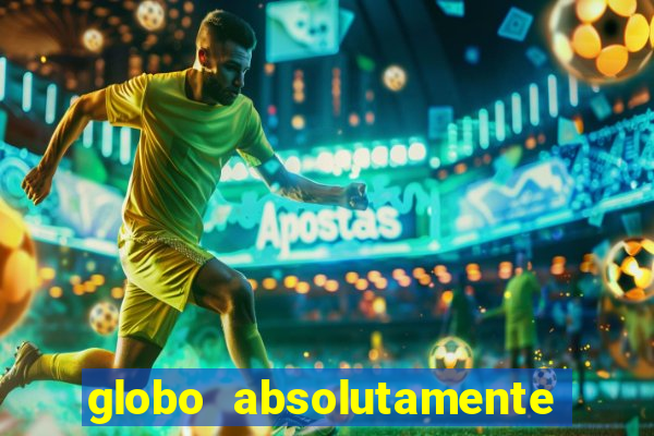 globo absolutamente tudo sobre entretenimento